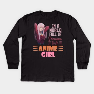 in a world full of princesses anime girl Kids Long Sleeve T-Shirt